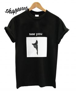 See You T shirt