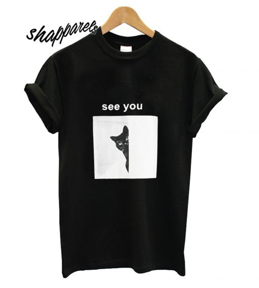 See You T shirt