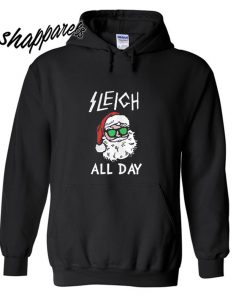 Sleigh All Day Hoodie