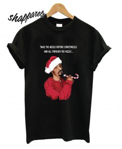 Snoop Dogg twas the nizzle before Christmizzle T shirt