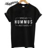 Spread Hamus Not Hate T shirt