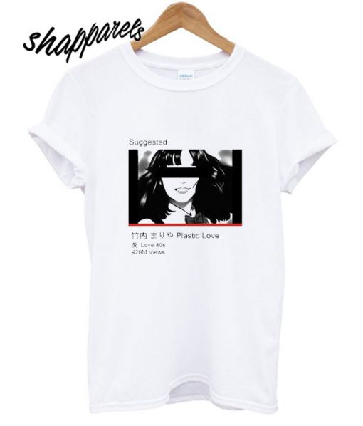 Suggested Plastic Love T shirt