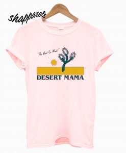 The Best Go West Desert Mama T shirt
