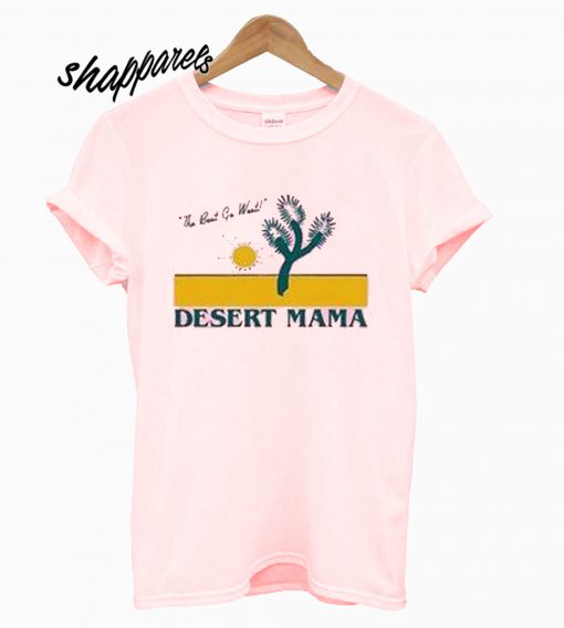 The Best Go West Desert Mama T shirt