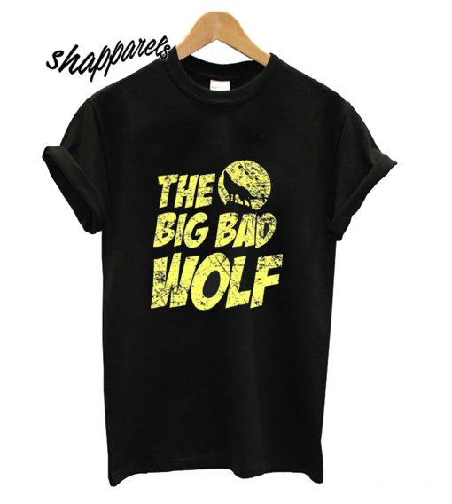 The Big Bad Wolf T shirt