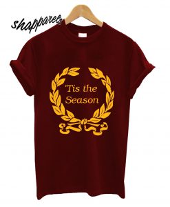 Tis The season Christmas T shirt