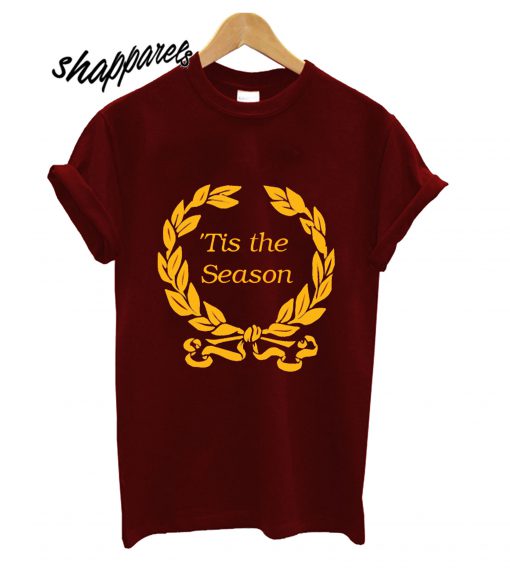 Tis The season Christmas T shirt