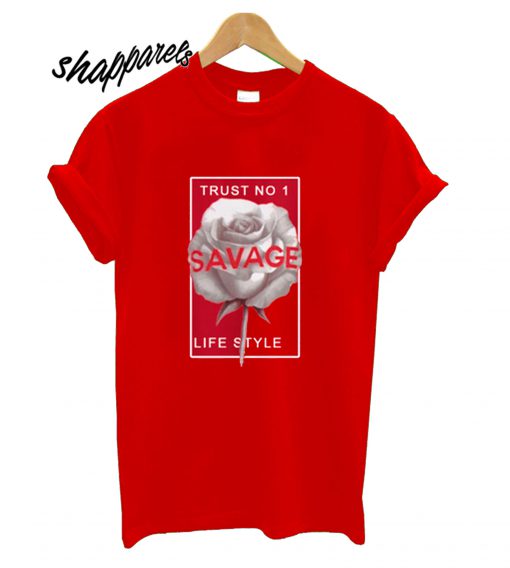Trust No1 Savage Life Style T shirt