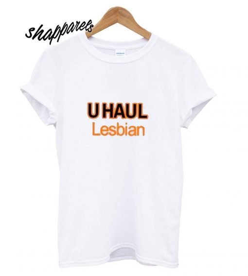 U Haul Lesbian T shirt