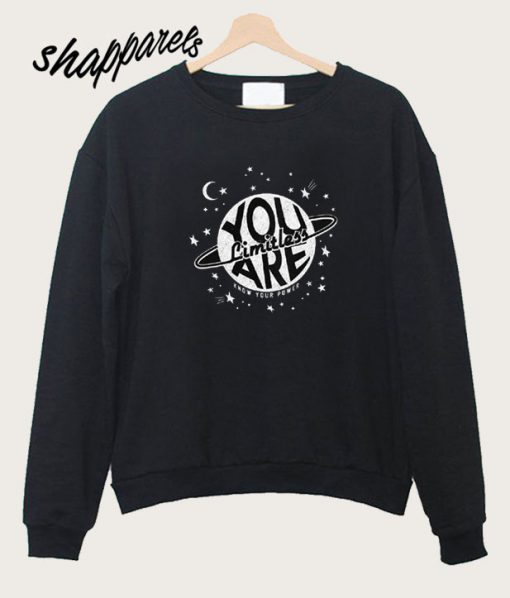You Limitless Are Know Your Power Sweatshirt
