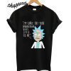Your Opinion Means Very Little To Me T shirt