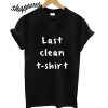 last clean t shirt