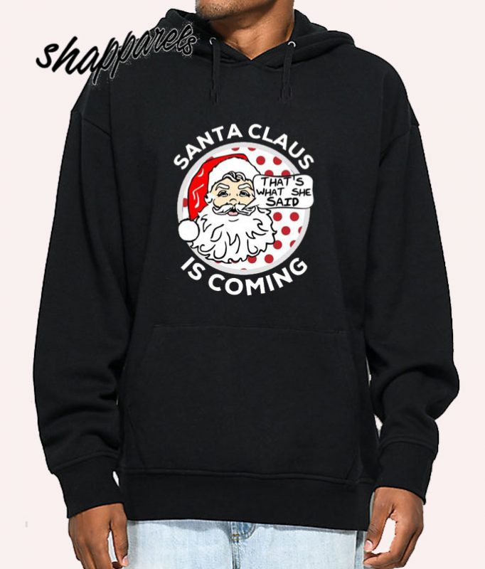 Santa Claus Is Coming Christmas Hoodie