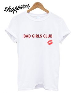 Bad Girls Club T shirt