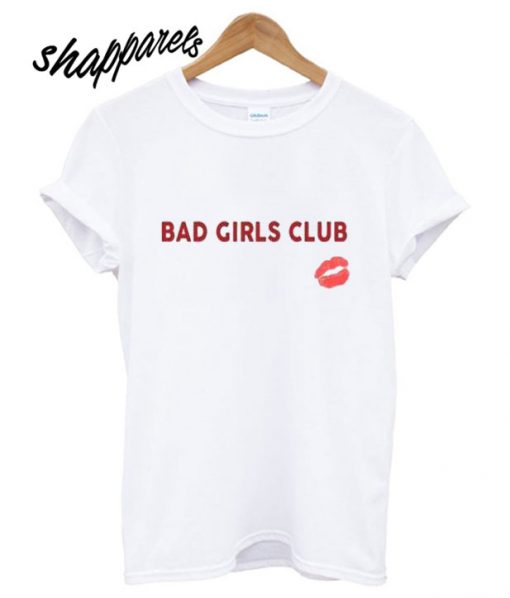 Bad Girls Club T shirt