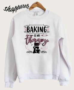 Baking Is My Therapy Sweatshirt