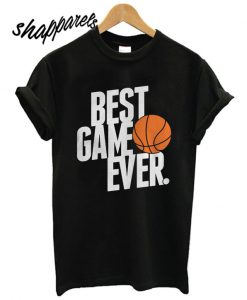 Best Game Ever T shirt