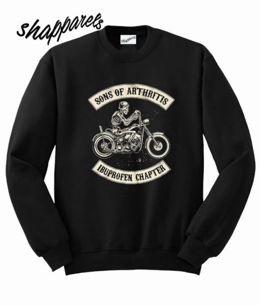 Biker sons of arthritis I buprofen chapter sweatshirt