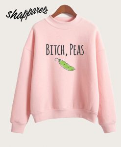 Bitch Peas Vegan Sweatshirt