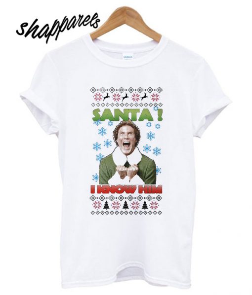 Buddy the Elf Santa I know him t shirt