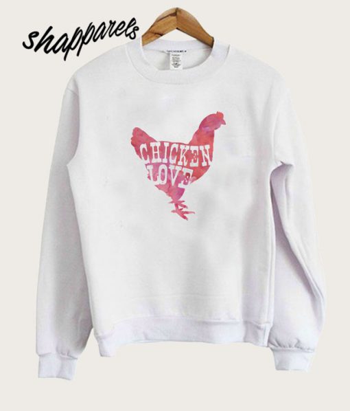 Chicken Love Sweatshirt