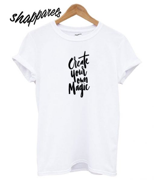 Create Your Own Magic T shirt