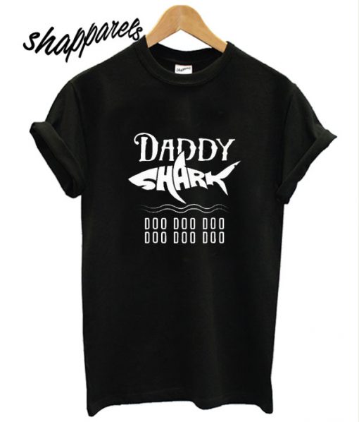 Daddy Shark Doo Doo Doo T shirt