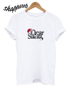 Dear Santa T shirt