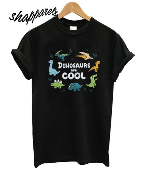 Dinosaurs are Cool T shirt