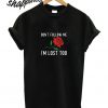 Don’t Follow Me T shirt