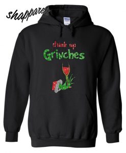 Drink Up Grinches Wine Hoodie