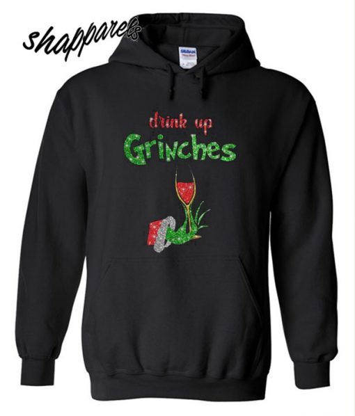 Drink Up Grinches Wine Hoodie