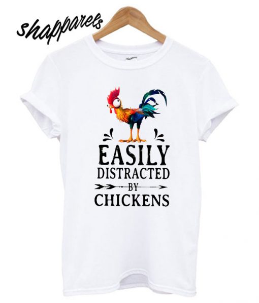 Easily Distracted By Chickens T shirt