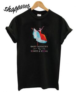 Easily Distracted By Dance & Books T shirt