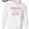 Eggstra Cute Hoodie