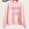 Eggstra Cute Sweatshirt