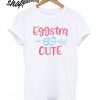 Eggstra Cute T shirt