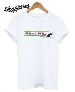 Feeling Swell Est.2015 T shirt