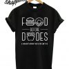 Food Before Dudes T shirt