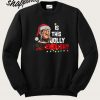 Freddy Krueger Santa is this Jolly enough Sweatshirt