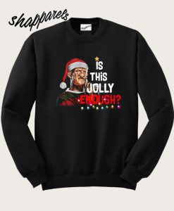 Freddy Krueger Santa is this Jolly enough Sweatshirt