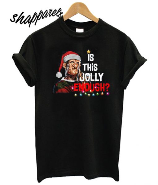 Freddy Krueger Santa is this Jolly enough T shirt