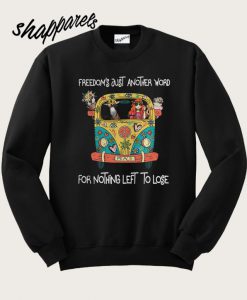 Freedom’s Just Another Word Sweatshirt