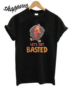 Funny Thanksgiving Turkey Face Let’s Get Basted T shirt