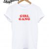 Girl Gang T shirt