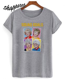 Golden Girls Squad Goals T shirt