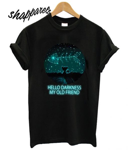 Hello Darkness My Old Friend T shirt