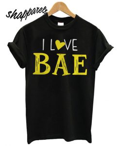 I love Bae T shirt