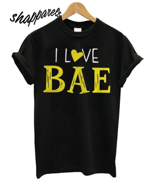 I love Bae T shirt