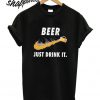 Just Drink Beer T shirt